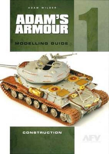 Adam`s Armour Modelling Guide №1 Construction (Adam Wilder)